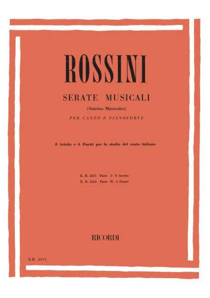 ROSSINI G. - SERATE MUSICALI. PARTE I: 8 ARIETTE - CHANT ET PIANO